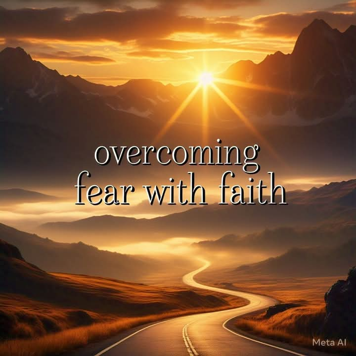 Overcoming Fear with Faith